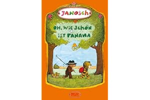 Oh, wie schön ist Panama: Die Geschichte, wie der kleine Tiger und der kleine Bär nach Panama reisen