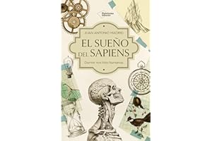 El sueño del Sapiens: Cómo dormir y soñar nos hizo humanos