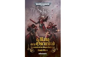 Warhammer La rosa en la oscuridad: 1 (Warhammer 40.000)