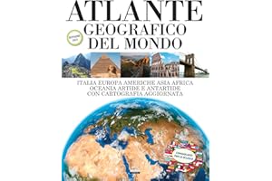 Atlante geografico del mondo (Italia, Europa, Americhe, Asia, Africa, Oceania, Artide ed Antartide con cartografia aggiornata). Consigliato per la scuola.