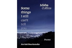 Some Things I Still Can't Tell You: Poems