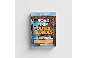 Road Trip Outer Hebrides – The Ultimate Guide To Lewis Harris Uist & Barra