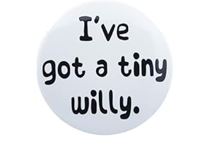 BUTTON ZOMBIE A huge I'VE GOT A TINY WILLY' badge. 3 Inch 76mm