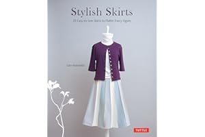 Stylish Skirts: 23 Easy-to-Sew Skirts to Flatter Every Figure (Includes Drafting Diagrams)