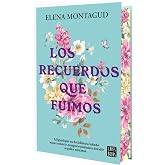 Los recuerdos que fuimos: Edici&oacute;n con cantos tintados (Ficci&oacute;n)
