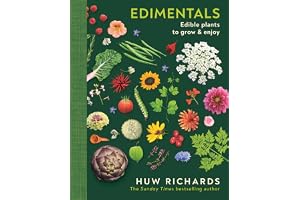 Edimentals: Edible Plants to Grow & Enjoy
