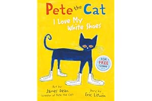 Pete The Cat I Love My White Shoes