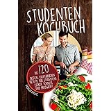 Studentenkochbuch: Die 120 besten vegetarischen Rezepte für Studenten! Lecker, schnell und preiswert!
