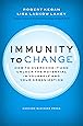 Immunity to Change: How to Overcome It and Unlock the Potential in
