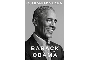 A Promised Land: The powerful political memoir from the former US President