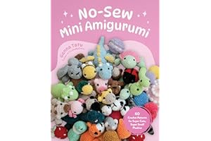 No-Sew Mini Amigurumi: 40 Crochet Patterns for Super Cute, Super Small Plushies