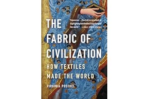 Fabric of Civilization: How Textiles Made the World