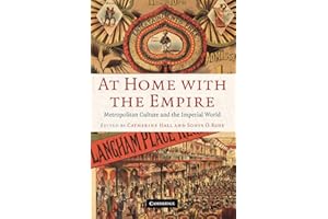 At Home with the Empire: Metropolitan Culture and the Imperial World