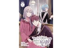 I Swear I Won't Bother You Again! (Light Novel) Vol. 4