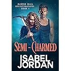 Semi-Charmed: (Snarky paranormal romance) (Harper Hall Investigations Book 1)