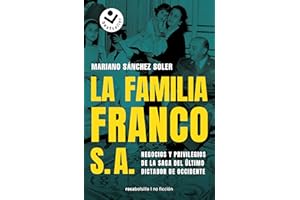 La familia Franco, S.A.: Negocios y privilegios de la saga del último dictador de Occidente (No ficción)