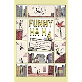 Funny Ha, Ha: 80 of the Funniest Stories Ever Written