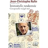 Immortelle randonnée: Compostelle malgré moi