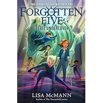 Rebel Undercover (The Forgotten Five, Book 3) : McMann, Lisa