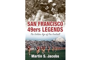 San Francisco 49ers Legends: The Golden Age of Pro Football