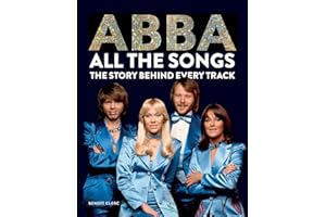 Abba: All The Songs: The Story Behind Every Track