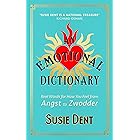 An Emotional Dictionary: Real Words for How You Feel, from Angst to Zwodder
