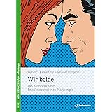 Wir beide: Das Arbeitsbuch zur Emotionsfokussierten Paartherapie