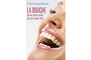 La bouche, clé de notre santé, de notre bien-être