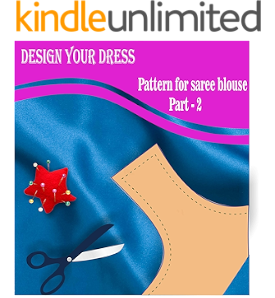 Design Your Dress Pattern For Saree Blouse Part Book 2 Ebook Karthik Dhivya Karthik Dhivya Karthik Dhivya Amazon In Kindle Store