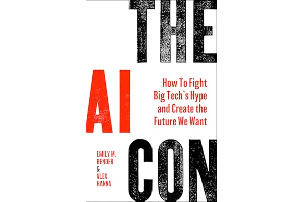 The AI Con: How to Fight Big Tech’s Hype and Create the Future We Want