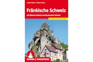 Fränkische Schweiz: mit Oberem Maintal und Hersbrucker Schweiz. 50 Touren mit GPS-Tracks (Rother Wanderführer)