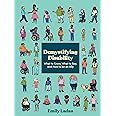 Demystifying Disability: What to Know, What to Say, and How to Be an Ally