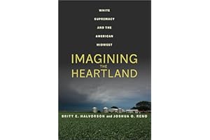 Imagining the Heartland: White Supremacy and the American Midwest
