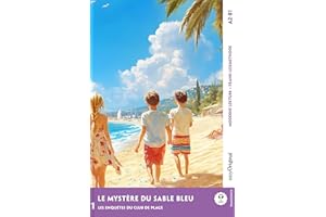 Le Mystère du sable bleu - Französische Krimi-Lektüre A2-B1: Mit der Frank-Lesemethode leicht verständlich gemacht (Französische Krimi-Lektüre A2-B1 - Frank-Lesemethode)