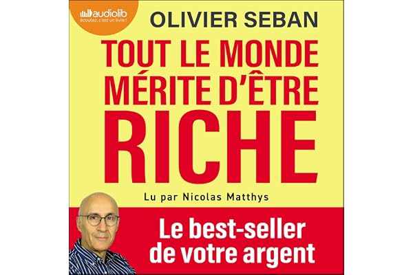 Tout le monde mérite d'être riche: Ou tout ce que vous n'avez jamais appris à l'école à propos de votre argent