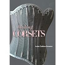 アート・デザイン・音楽 Jill Salen Corsets Corsets: Historical Patterns & Techniques by Jill Salen