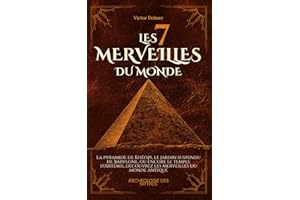 Les 7 Merveilles du Monde: La pyramide de Khéops, le jardin suspendu de Babylone, ou encore le temple d'Artémis, découvrez les merveilles du monde antique