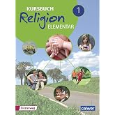 Kursbuch Religion Elementar 1 - Neuausgabe 2016: Arbeitsbuch f&uuml;r den Religionsunterricht im 5./6. Schuljahr, Schulbuch