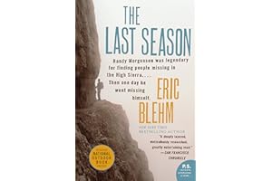 The Last Season: The Extraordinary Biography of a Legendary Ranger and a Mysterious Disappearance in the Sierra Nevada (P.S.)
