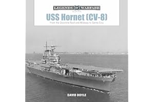 USS Hornet (CV-8): From the Doolittle Raid and Midway to Santa Cruz: 10 (Legends of Warfare: Naval, 10)