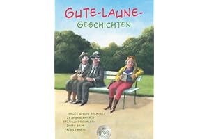 Gute-Laune-Geschichten: Heute schon gelacht? 29 unbeschwerte Erzählungen helfen Ihnen beim Fröhlichsein (dtv großdruck)