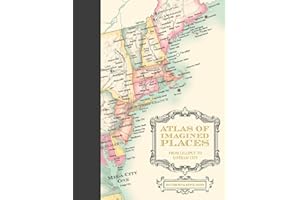 Atlas of Imagined Places: from Lilliput to Gotham City