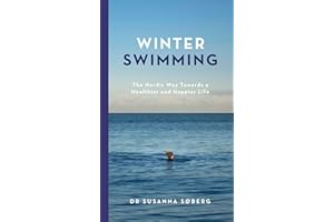 Winter Swimming: The Nordic Way Towards a Healthier and Happier Life
