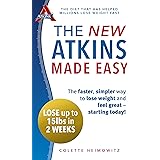 The New Atkins Made Easy: The faster, simpler way to lose weight and feel great – starting today!