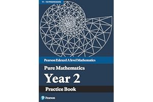 Pearson Edexcel AS and A level Mathematics Pure Mathematics Year 2 Practice Book (A level Maths and Further Maths 2017)