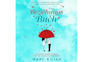 Das Beziehungs-Buch: Verlustangst überwinden, beziehungsfähig werden und das innere Kind heilen. Der einzig wahre Ratgeber fü
