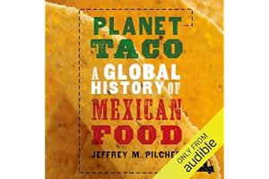 Planet Taco: A Global History of Mexican Food