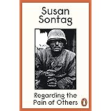 Regarding the Pain of Others: Susan Sontag