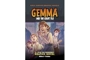 Gemma and the Great Flu: A 1918 Flu Pandemic Graphic Novel (Girls Survive Graphic Novels)