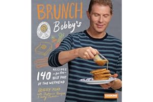 Brunch at Bobby's: 140 Recipes for the Best Part of the Weekend: A Cookbook